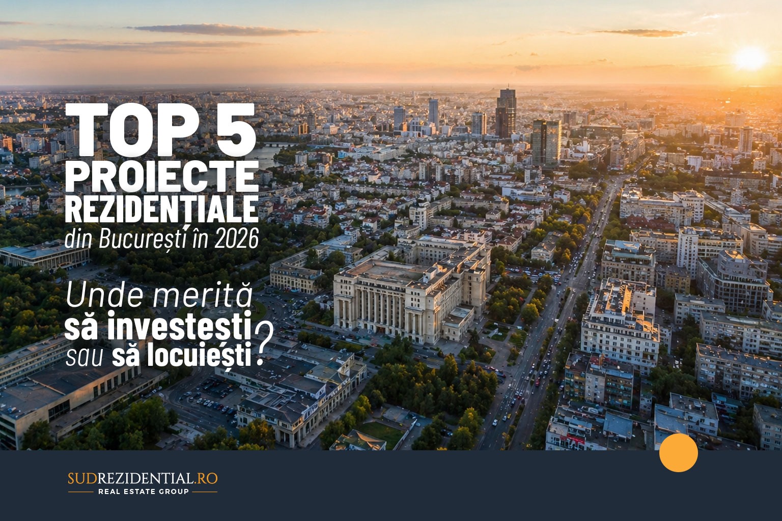 Top 5 proiecte rezidentiale din Bucuresti in 2026: Unde merita sa investesti sau sa locuiesti?