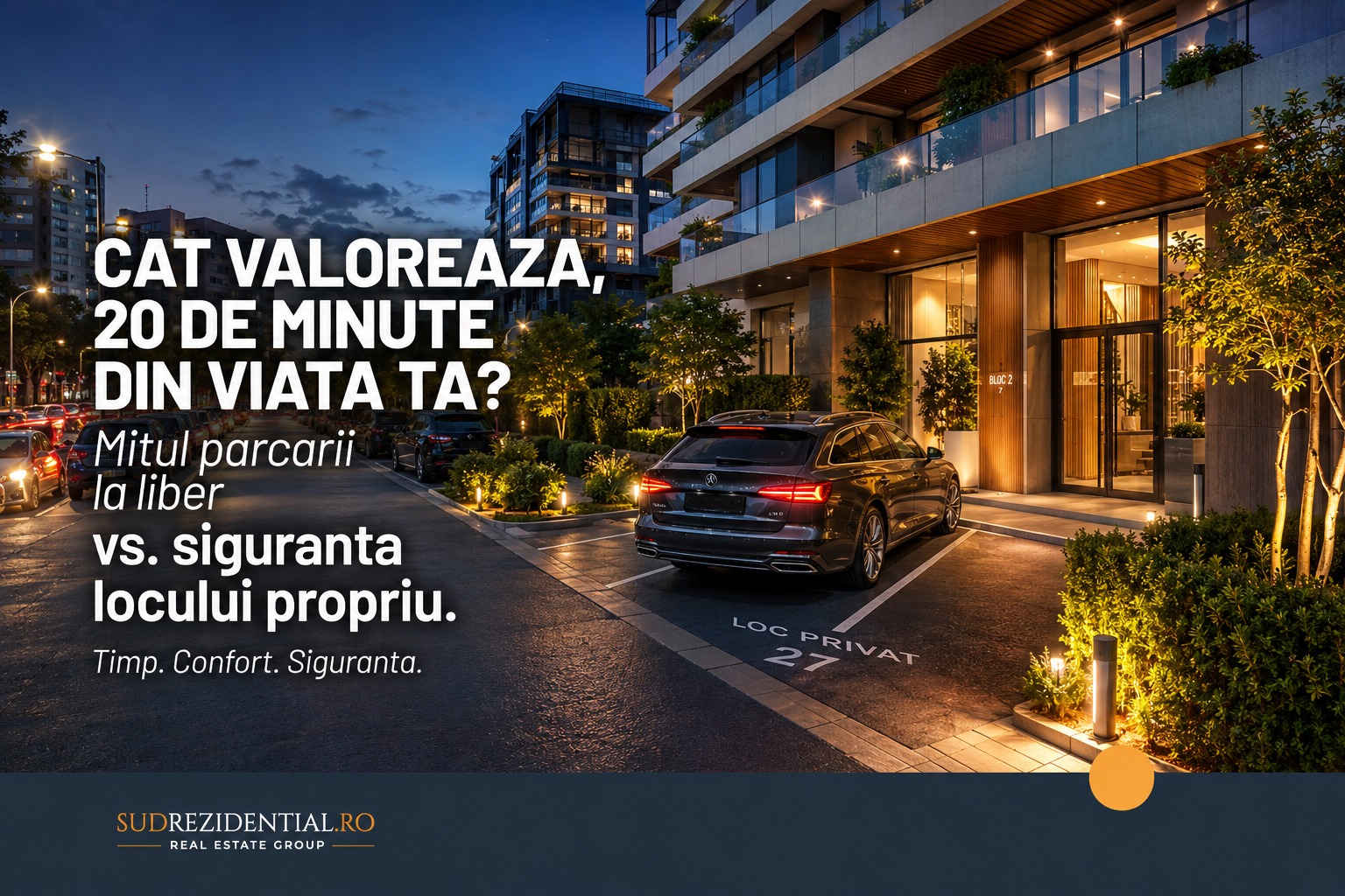 Cat valoreaza, de fapt, 20 de minute din viata ta? Mitul parcarii „la liber” vs. siguranta locului propriu 10 Cat valoreaza, de fapt, 20 de minute din viata ta? Mitul parcarii „la liber” vs. siguranta locului propriu